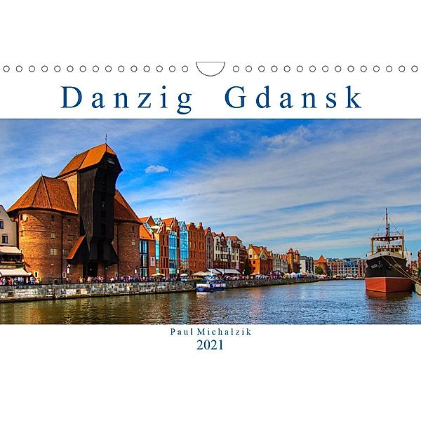 Danzig Gdansk (Wandkalender 2021 DIN A4 quer), Paul Michalzik