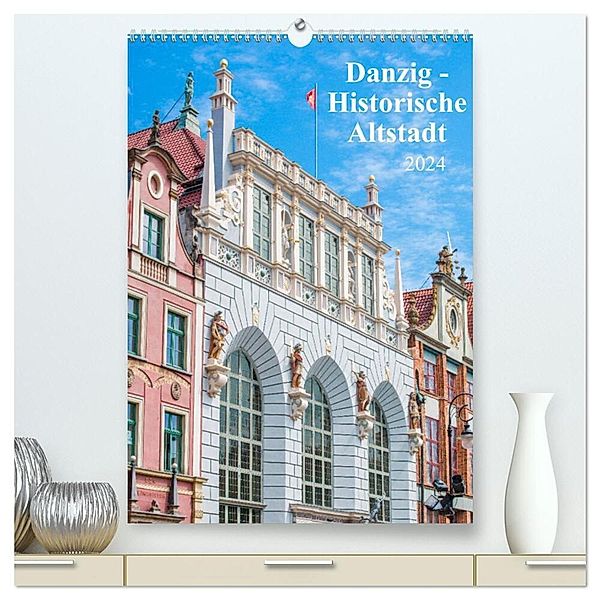 Danzig - Historische Altstadt (hochwertiger Premium Wandkalender 2024 DIN A2 hoch), Kunstdruck in Hochglanz, pixs:sell