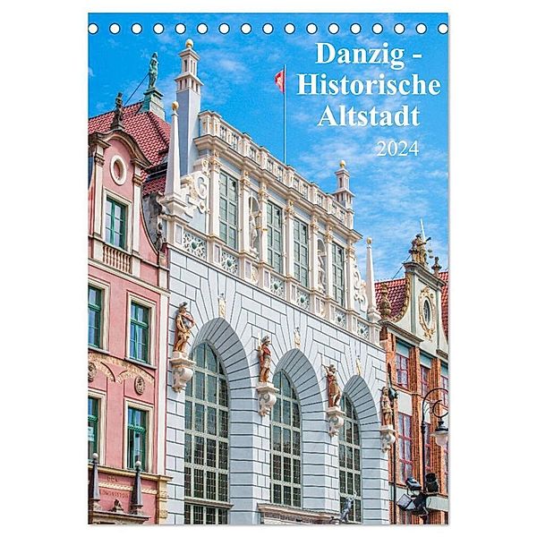 Danzig - Historische Altstadt (Tischkalender 2024 DIN A5 hoch), CALVENDO Monatskalender, pixs:sell