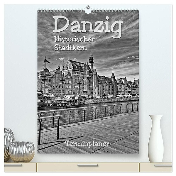 Danzig - Historischer Stadtkern (hochwertiger Premium Wandkalender 2024 DIN A2 hoch), Kunstdruck in Hochglanz, Paul Michalzik
