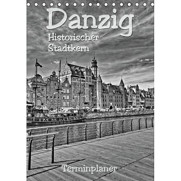 Danzig - Historischer Stadtkern (Tischkalender 2016 DIN A5 hoch), Paul Michalzik