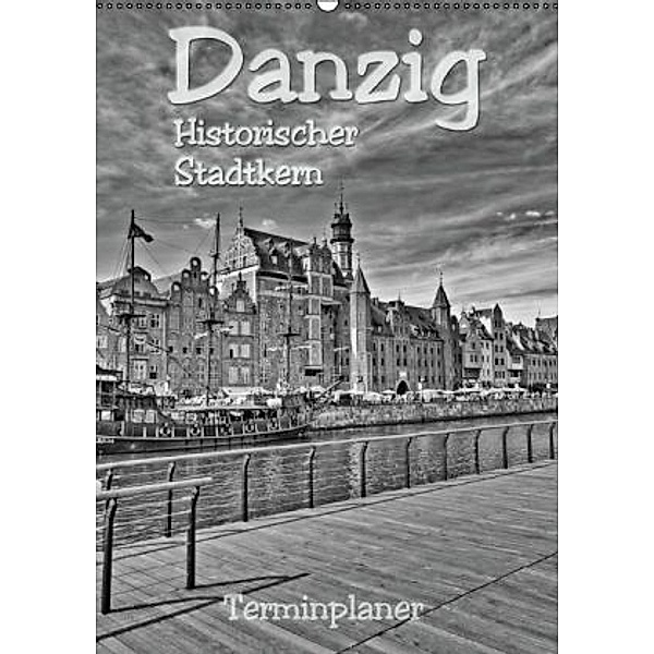 Danzig - Historischer Stadtkern (Wandkalender 2016 DIN A2 hoch), Paul Michalzik
