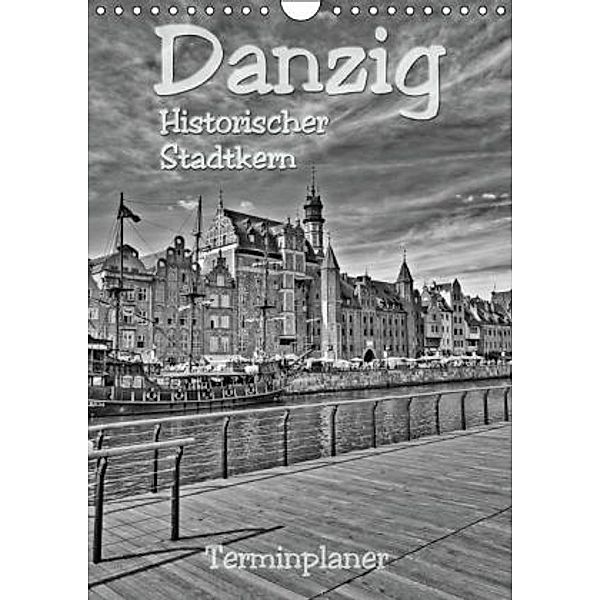 Danzig - Historischer Stadtkern (Wandkalender 2016 DIN A4 hoch), Paul Michalzik