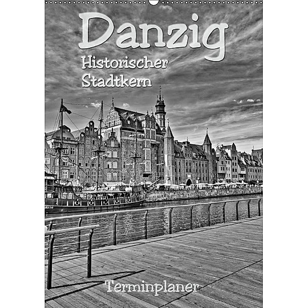 Danzig - Historischer Stadtkern (Wandkalender 2017 DIN A2 hoch), Paul Michalzik
