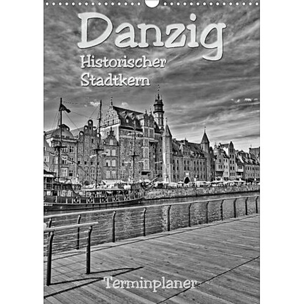 Danzig - Historischer Stadtkern (Wandkalender 2022 DIN A3 hoch), Paul Michalzik