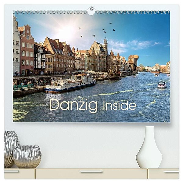 Danzig Inside (hochwertiger Premium Wandkalender 2024 DIN A2 quer), Kunstdruck in Hochglanz, Claus Eckerlin