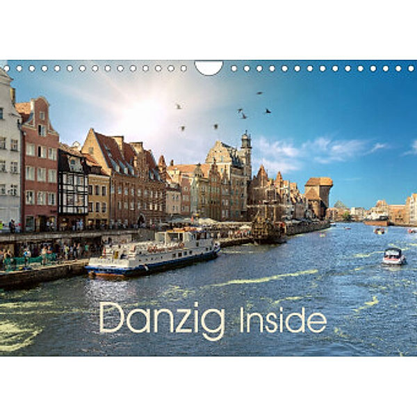 Danzig Inside (Wandkalender 2022 DIN A4 quer), Claus Eckerlin