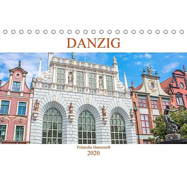 Danzig - Polnische Hansestadt (Tischkalender 2020 DIN A5 quer)