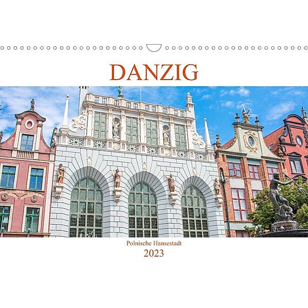 Danzig - Polnische Hansestadt (Wandkalender 2023 DIN A3 quer), pixs:sell