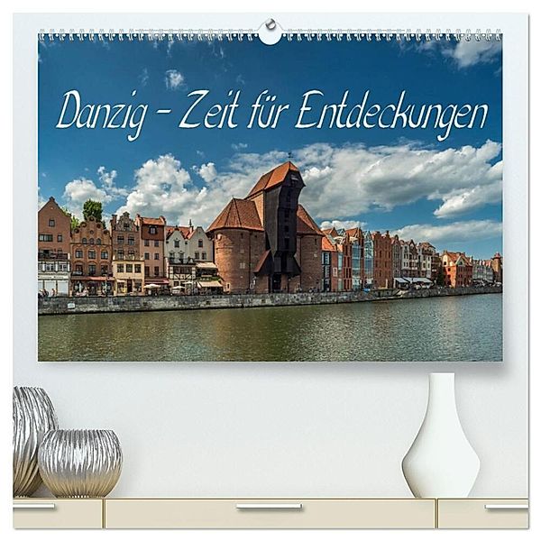 Danzig - Zeit für Entdeckungen (hochwertiger Premium Wandkalender 2025 DIN A2 quer), Kunstdruck in Hochglanz, Calvendo, Gunter Kirsch