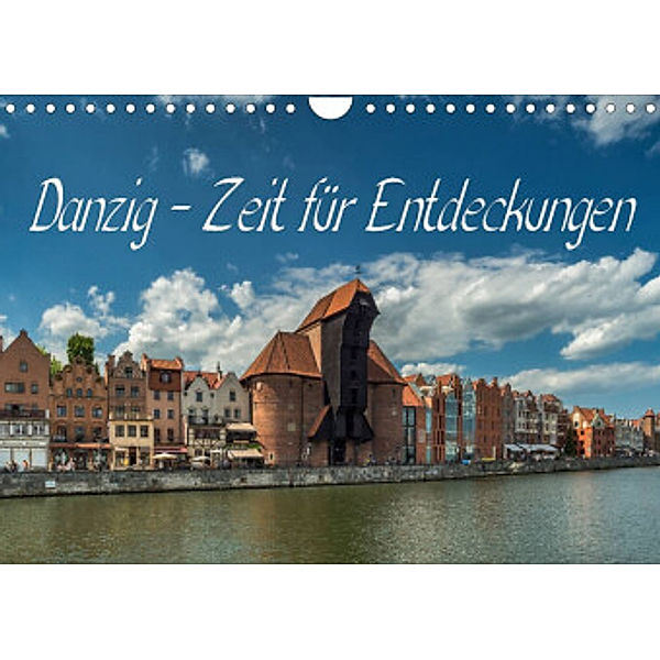 Danzig - Zeit für Entdeckungen (Wandkalender 2022 DIN A4 quer), Gunter Kirsch