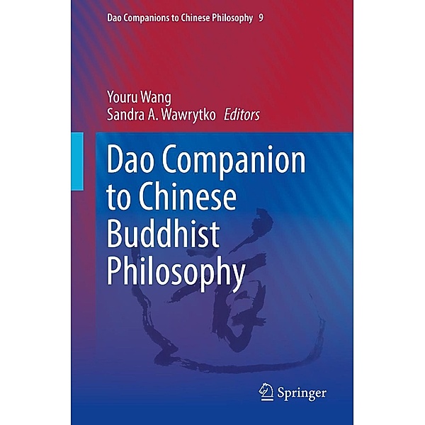 Dao Companion to Chinese Buddhist Philosophy / Dao Companions to Chinese Philosophy Bd.9