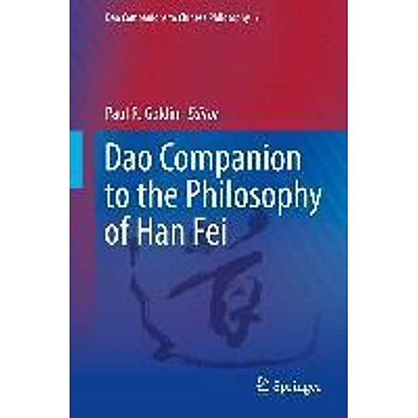 Dao Companion to the Philosophy of Han Fei / Dao Companions to Chinese Philosophy