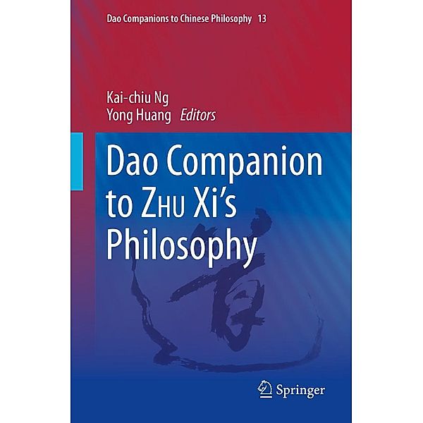 Dao Companion to ZHU Xi's Philosophy / Dao Companions to Chinese Philosophy Bd.13