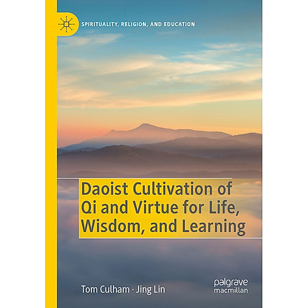 Daoist Cultivation of Qi and Virtue for Life, Wisdom, and Learning, Tom Culham, Jing Lin