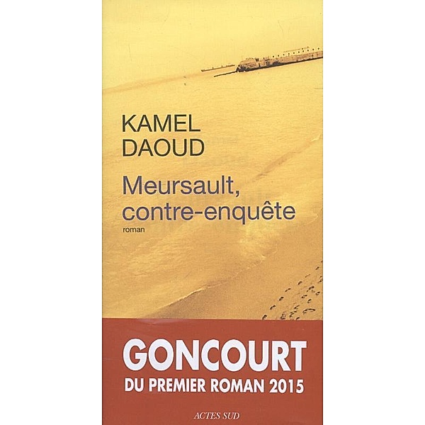 Daoud, K: Meursault, contre-enquête, Kamel Daoud