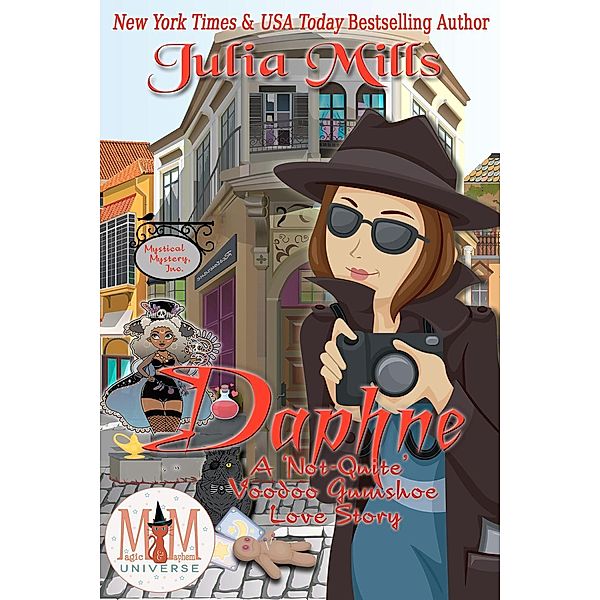 Daphne: A 'Not-Quite' Voodoo Gumshoe Love Story: Magic and Mayhem Universe (The 'Not-Quite' Love Story Series, #9), Julia Mills