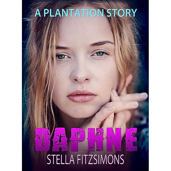 Daphne: A Plantation Story (The Plantation, #2.5) / The Plantation, Stella Fitzsimons