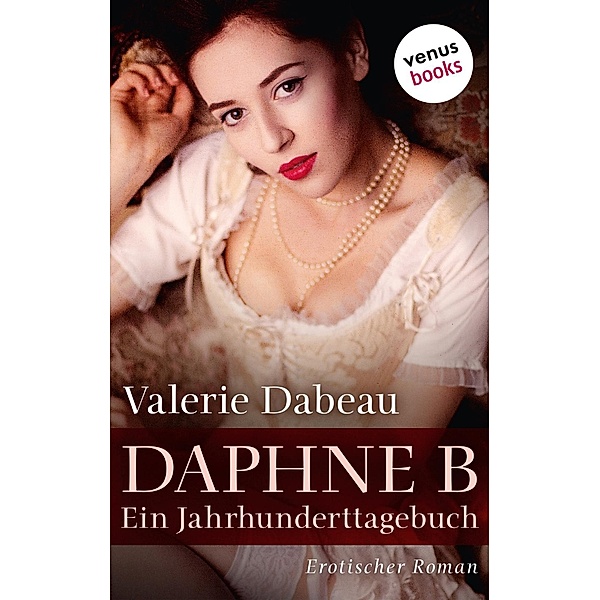 Daphne B - Ein Jahrhunderttagebuch, Valerie Dabeau