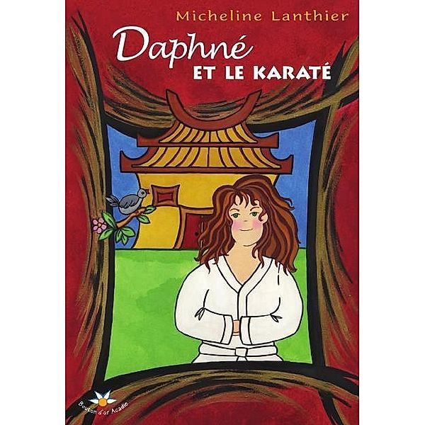 Daphne et le karate / Bouton d'or Acadie, Lanthier Micheline Lanthier