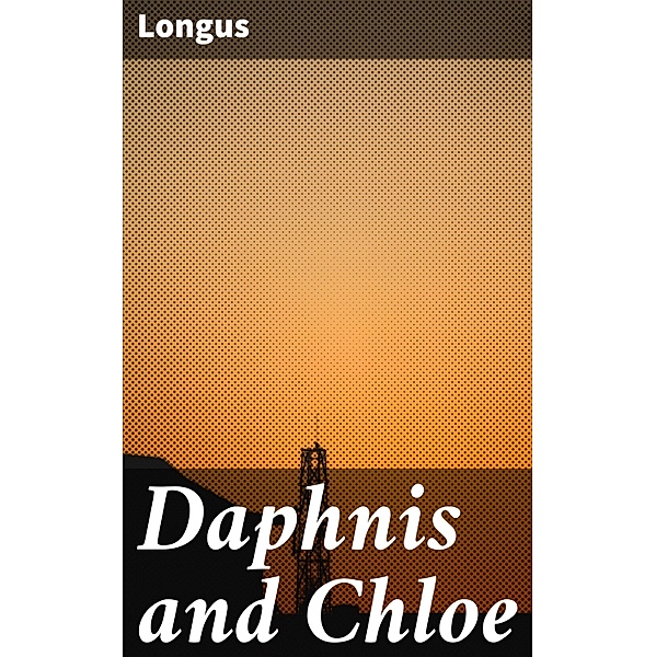 Daphnis and Chloe, Longus