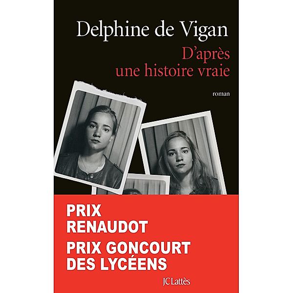 D'après une histoire vraie / Littérature française, Delphine De Vigan