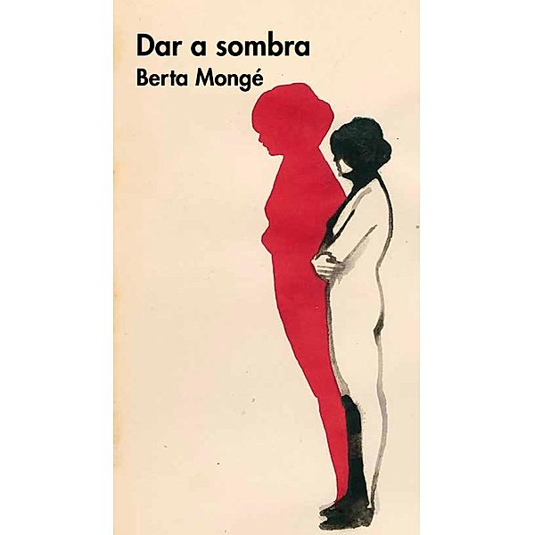 Dar a sombra, Berta Mongé