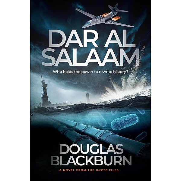 Dar al Salaam (The UNCTC Files, #1) / The UNCTC Files, Douglas Blackburn