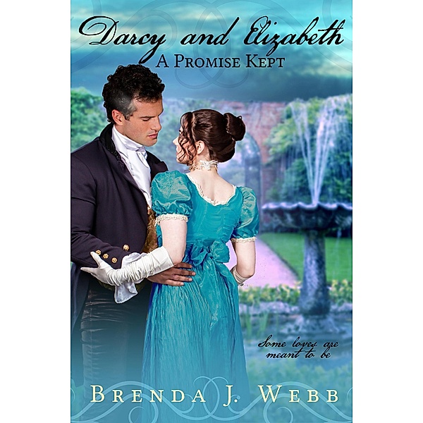 Darcy and Elizabeth - A Promise Kept, Brenda J. Webb