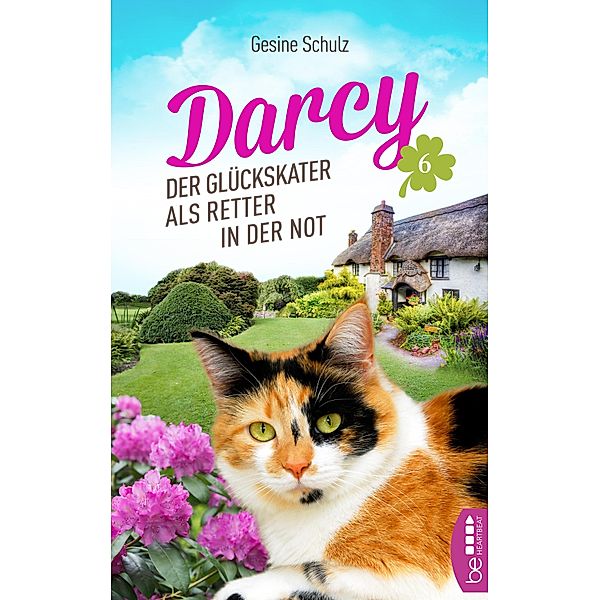 Darcy - Der Glückskater als Retter in der Not / Die Katzenserie Bd.6, Gesine Schulz