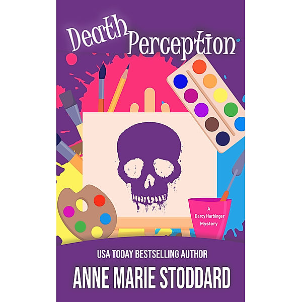 Darcy Harbinger Mysteries: Death Perception (Darcy Harbinger Mystery Book 1), Anne Marie Stoddard
