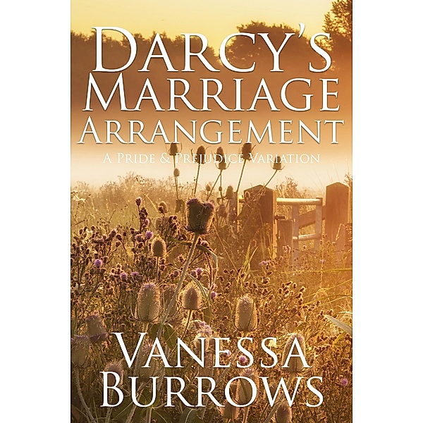 Darcy's Marriage Arrangement: A Pride & Prejudice Variation, Vanessa Burrows
