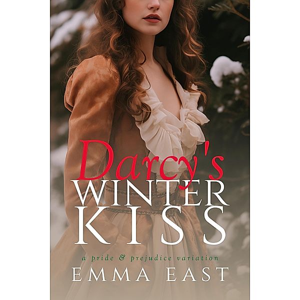 Darcy's Winter Kiss, Emma East