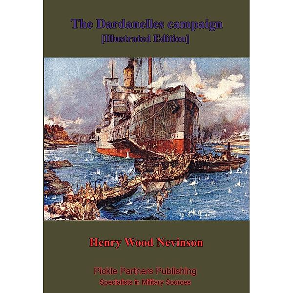 Dardanelles Campaign [Illustrated Edition], Henry Wood Nevinson