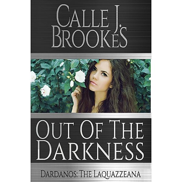 Dardanos: The Laquazzeana: Out of the Darkness (Dardanos: The Laquazzeana, #2), Calle J. Brookes