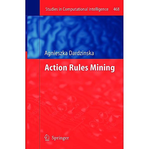 Dardzinska:Action Rules Mining, Agnieszka Dardzinska