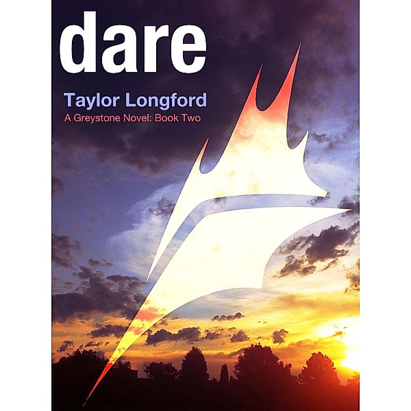 Dare (A Greystone Novel #2) / Taylor Longford, Taylor Longford