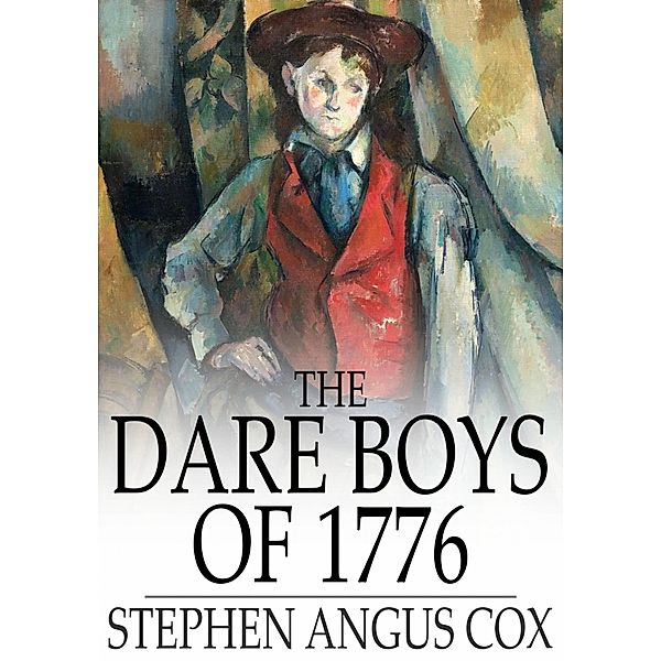 Dare Boys of 1776 / The Floating Press, Stephen Angus Cox