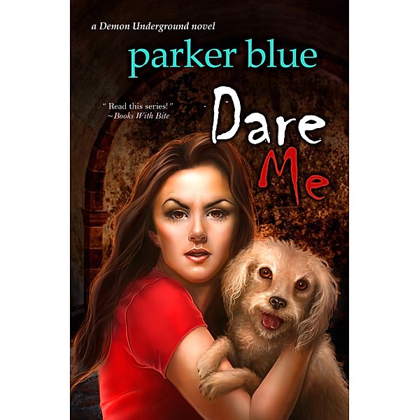 Dare Me / The Demon Underground Series, Parker Blue