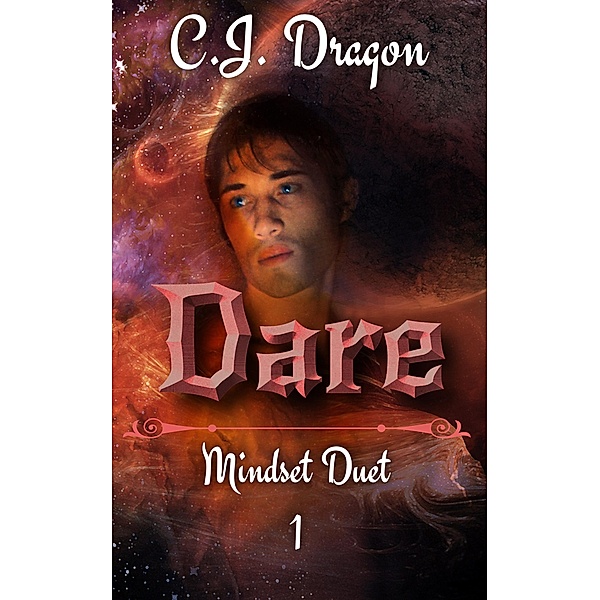 Dare (Mindset Duet, #1) / Mindset Duet, C. J. Dragon