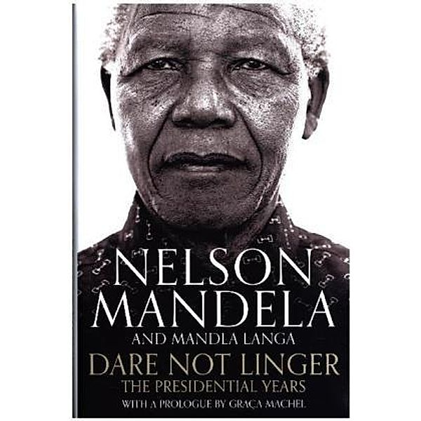 Dare Not Linger, Nelson Mandela, Mandla Langa