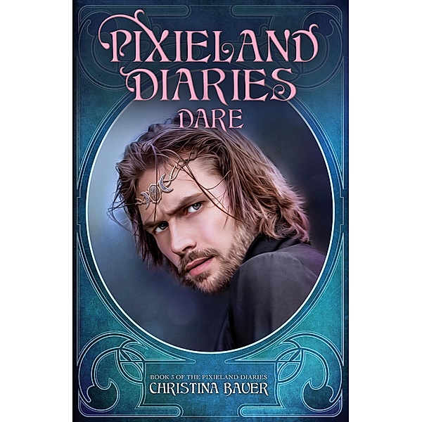 Dare (Pixieland Diaries, #3) / Pixieland Diaries, Christina Bauer