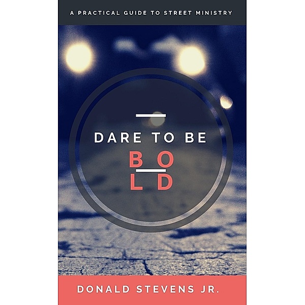 Dare To Be Bold, Donald Stevens Jr
