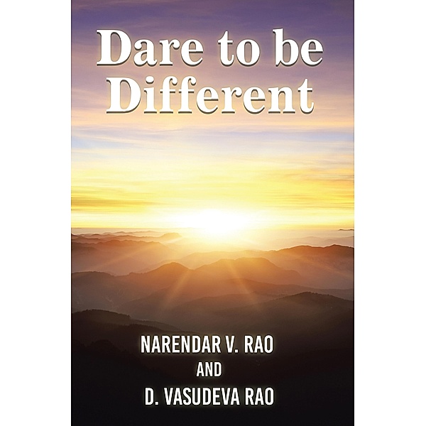 Dare to be Different, Narendar V. Rao, D. Vasudeva Rao