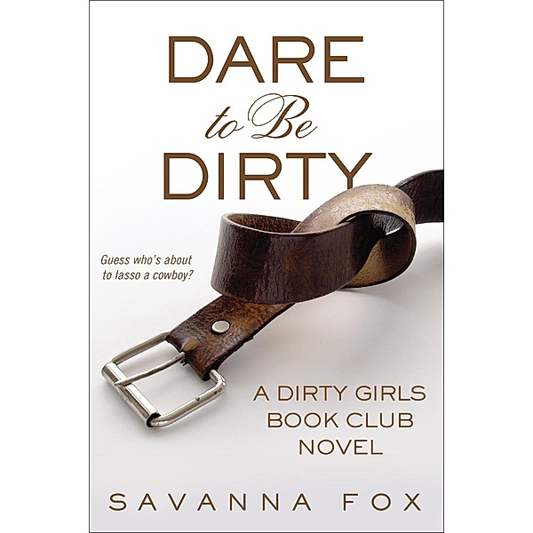 Dare to be Dirty / Dirty Girls Book Club Bd.2, Savanna Fox