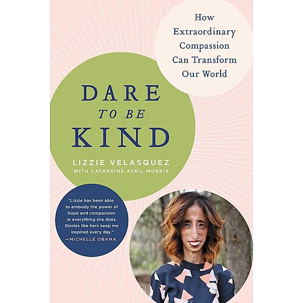 Dare to Be Kind / Legacy Lit, Lizzie Velasquez