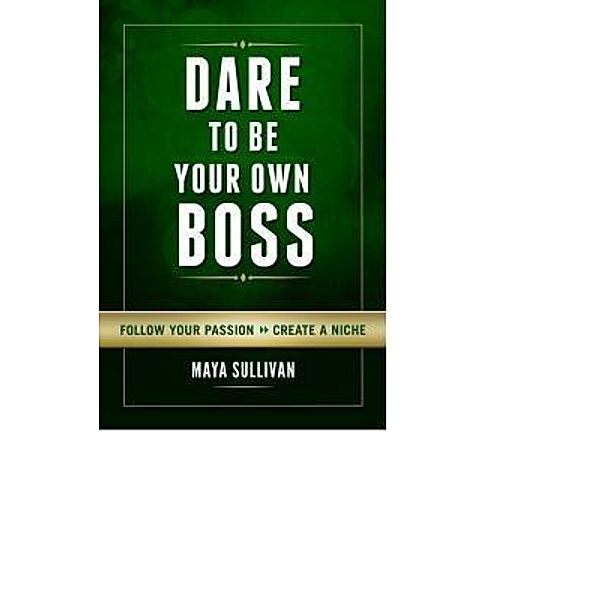 Dare To Be Your Own Boss, Maya Sullivan