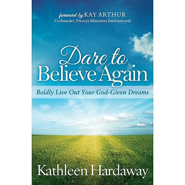 Dare to Believe Again / Morgan James Faith, Kathleen Hardaway