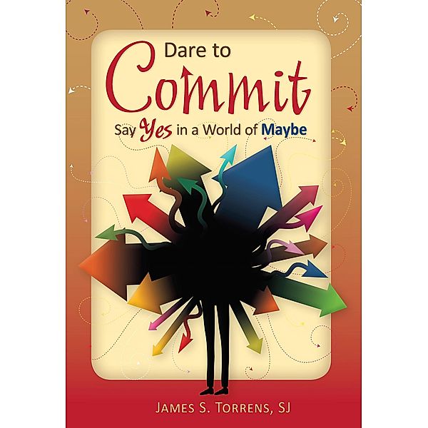 Dare to Commit / Liguori, Torrens James S.