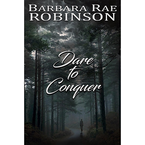 Dare to Conquer (Those Who Dare, #3), Barbara Rae Robinson